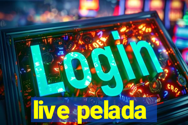 live pelada